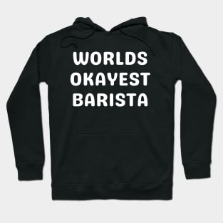 World okayest barista Hoodie